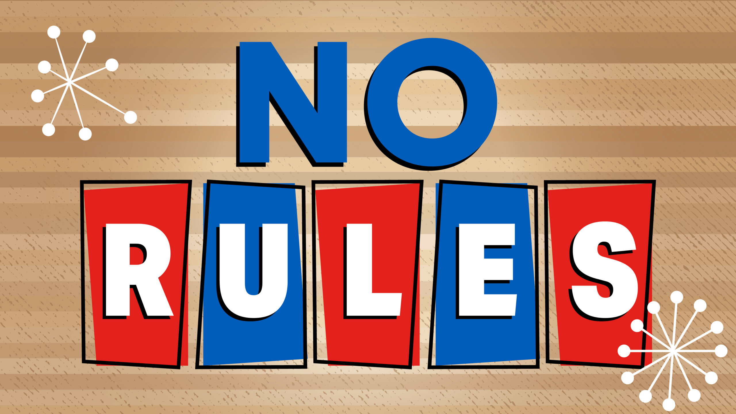 Image with faux wood paneling background and text that says NO RULES.